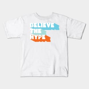 Believe the Hype Kids T-Shirt